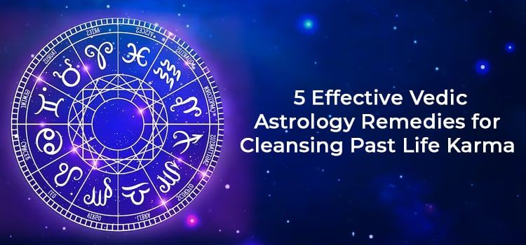  5 Effective Vedic Astrology Remedies for Cleansing Past Life Karma
