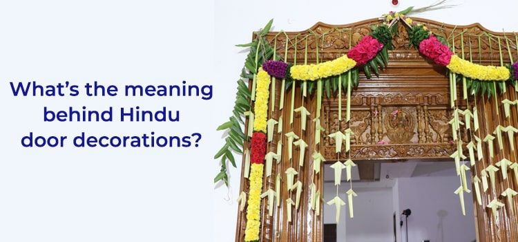 The Symbolism Behind Hindu Door Decorations
