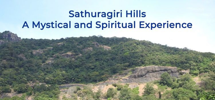 Sathuragiri Hills – A Mystical and Spiritual Experience Sathuragiri Hills – A Mystical and Spiritual Experience