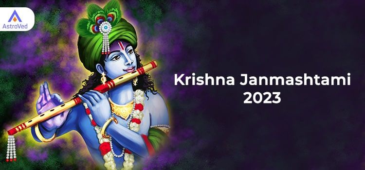 Krishna Janmashtami 2023 - Date, Puja Muhurat and Significance Krishna Janmashtami 2023 - Date, Puja Muhurat and Significance