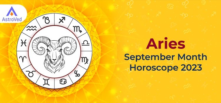Aries September 2023 Monthly Horoscope Predictions | Aries September 2023 Horoscope Aries September 2023 Monthly Horoscope Predictions | Aries September 2023 Horoscope