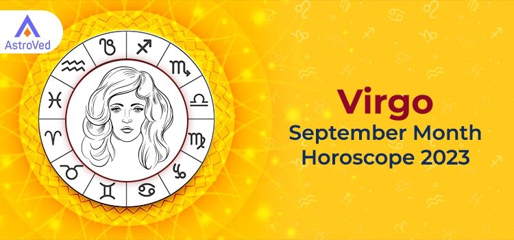 Virgo September 2023 Monthly Horoscope Predictions | Virgo September 2023 Horoscope Virgo September 2023 Monthly Horoscope Predictions | Virgo September 2023 Horoscope