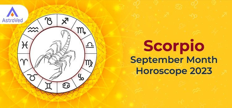 Scorpio September 2023 Monthly Horoscope Predictions | Scorpio September 2023 Horoscope Scorpio September 2023 Monthly Horoscope Predictions | Scorpio September 2023 Horoscope