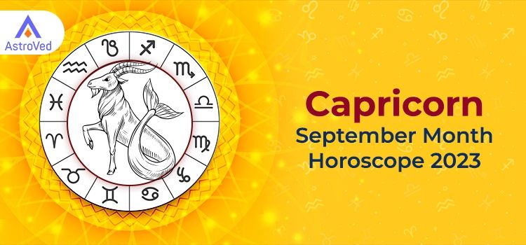 Capricorn September 2023 Monthly Horoscope Predictions | Capricorn September 2023 Horoscope Capricorn September 2023 Monthly Horoscope Predictions | Capricorn September 2023 Horoscope