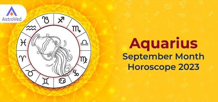 Aquarius September 2023 Monthly Horoscope Predictions | Aquarius September 2023 Horoscope Aquarius September 2023 Monthly Horoscope Predictions | Aquarius September 2023 Horoscope