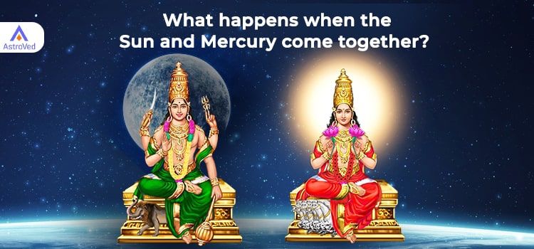 What happens when the Sun and Mercury come together? What happens when the Sun and Mercury come together?