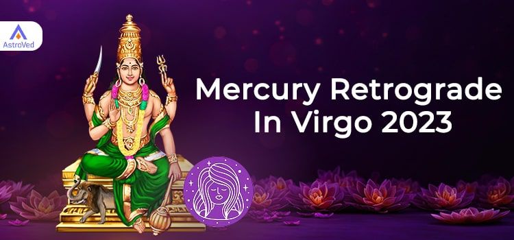 Mercury Retrograde In Virgo 2023 Mercury Retrograde In Virgo 2023