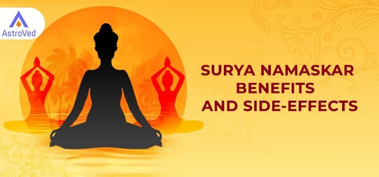 SURYA NAMASKAR BENEFITS AND SIDE-EFFECTS SURYA NAMASKAR BENEFITS AND SIDE-EFFECTS