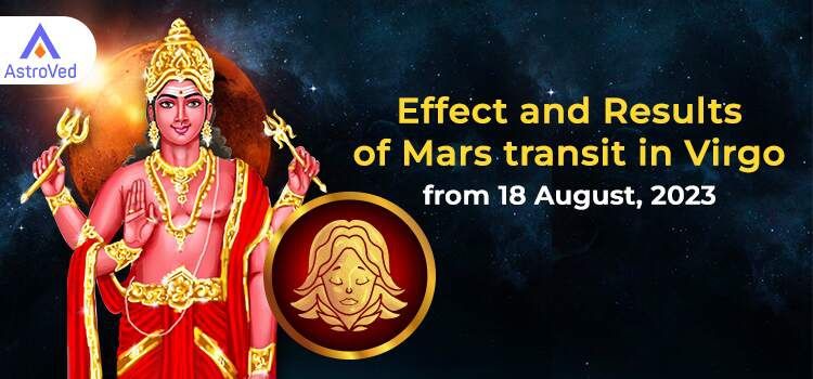 Effect and Results of Mars transit in Virgo from 18 August, 2023