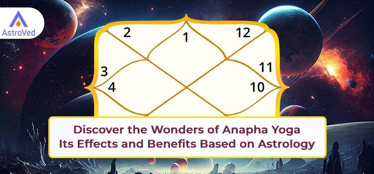 Discover the Wonders of Anapha Yoga: Its Effects and Benefits Based on Astrology