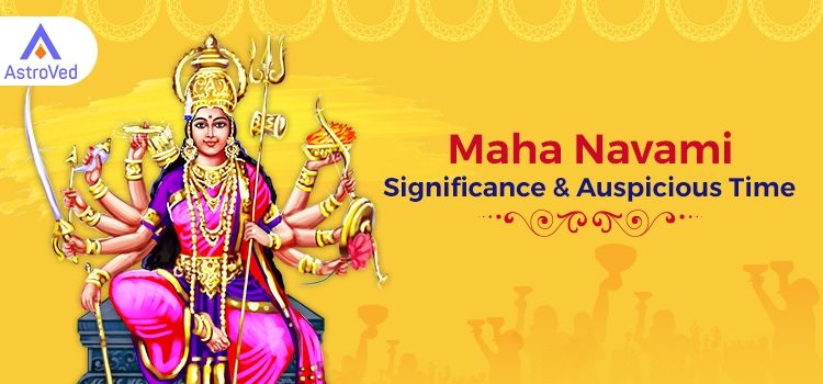 Maha Navami: Significance & Auspicious Time