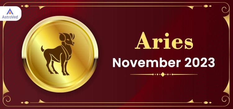 Aries November 2023 Monthly Horoscope Predictions | Aries November 2023 Horoscope