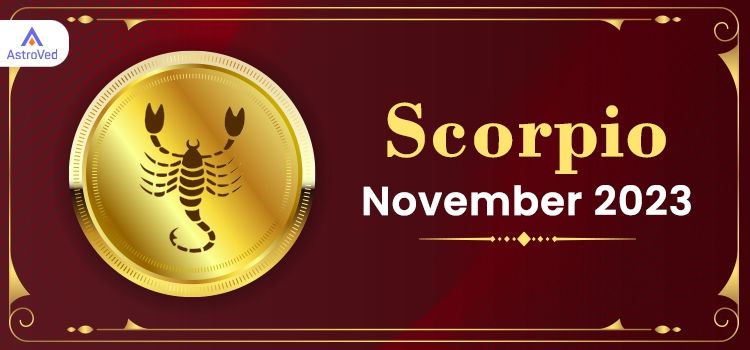 Scorpio November 2023 Monthly Horoscope Predictions | Scorpio November 2023 Horoscope