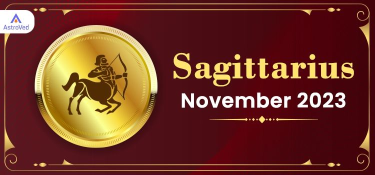 Sagittarius November 2023 Monthly Horoscope Predictions | Sagittarius November 2023 Horoscope