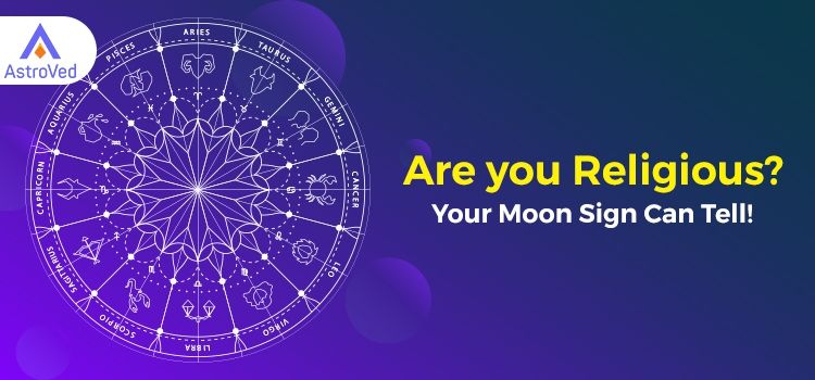 Are you Religious? Your Moon Sign Can Tell! Are you Religious? Your Moon Sign Can Tell!