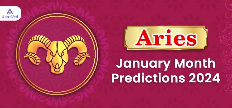 Aries January 2024 Monthly Horoscope Predictions | Aries January 2024 Horoscope Aries January 2024 Monthly Horoscope Predictions | Aries January 2024 Horoscope