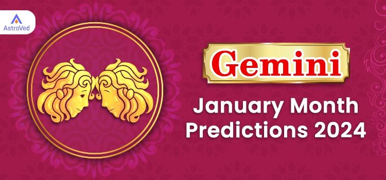 Gemini January 2024 Monthly Horoscope Predictions | Gemini January 2024 Horoscope Gemini January 2024 Monthly Horoscope Predictions | Gemini January 2024 Horoscope