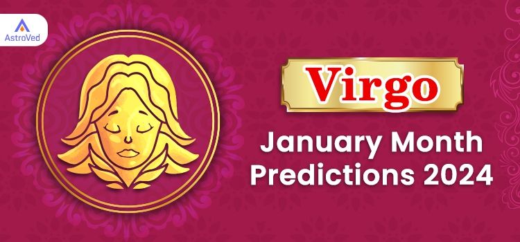 Virgo January 2024 Monthly Horoscope Predictions | Virgo  January 2024 Horoscope