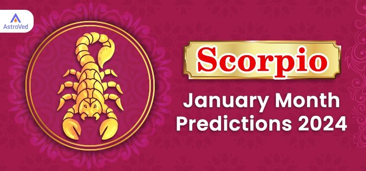 Scorpio January 2024 Monthly Horoscope Predictions | Scorpio January 2024 Horoscope Scorpio January 2024 Monthly Horoscope Predictions | Scorpio January 2024 Horoscope