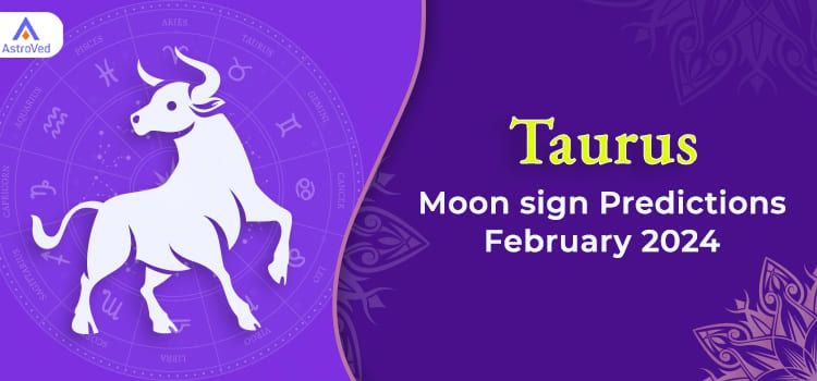 Taurus February 2024 Monthly Horoscope Predictions | Taurus February 2024 Horoscope Taurus February 2024 Monthly Horoscope Predictions | Taurus February 2024 Horoscope