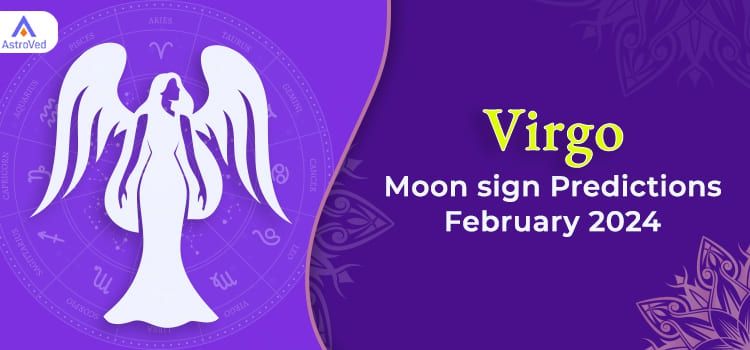 Virgo February 2024 Monthly Horoscope Predictions | Virgo February 2024 Horoscope