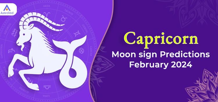 Capricorn February 2024 Monthly Horoscope Predictions | Capricorn February 2024 Horoscope Capricorn February 2024 Monthly Horoscope Predictions | Capricorn February 2024 Horoscope