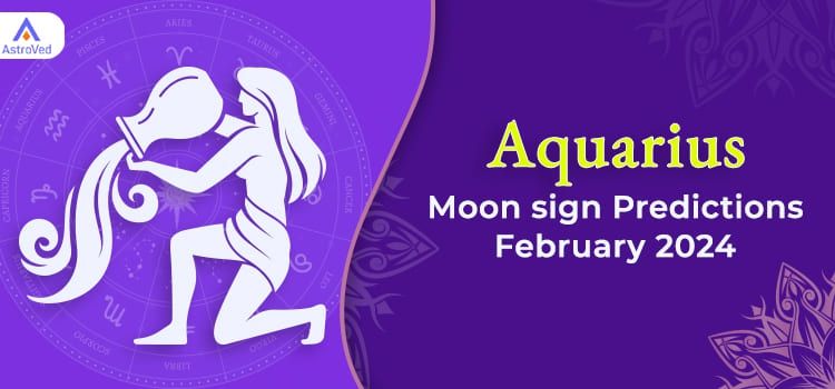 Aquarius February 2024 Monthly Horoscope Predictions | Aquarius February 2024 Horoscope Aquarius February 2024 Monthly Horoscope Predictions | Aquarius February 2024 Horoscope