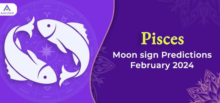 Pisces February 2024 Monthly Horoscope Predictions | Pisces February 2024 Horoscope Pisces February 2024 Monthly Horoscope Predictions | Pisces February 2024 Horoscope