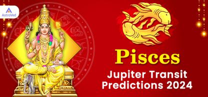 Jupiter Transit in Taurus Predictions 2024-2025 for Pisces Moon Sign Jupiter Transit in Taurus Predictions 2024-2025 for Pisces Moon Sign