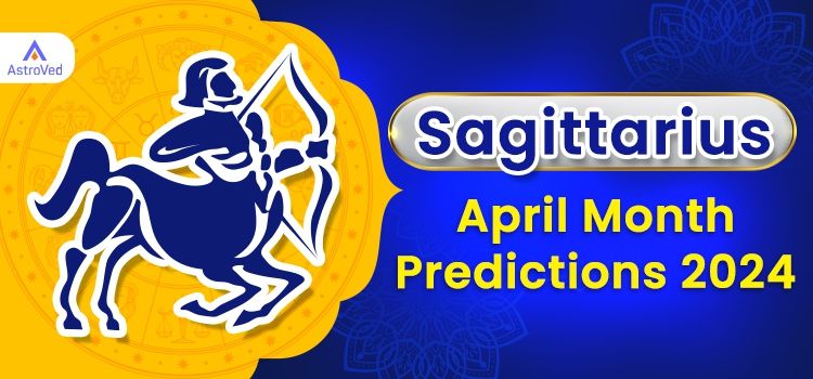 Sagittarius April 2024 Monthly Horoscope Predictions | Sagittarius April 2024 Horoscope Sagittarius April 2024 Monthly Horoscope Predictions | Sagittarius April 2024 Horoscope