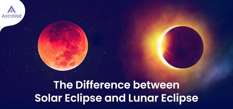The Difference between Solar Eclipse and Lunar Eclipse