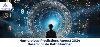 Numerology Predictions August 2024: Based on Life Path Number