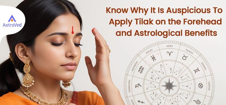 The Reasons for Applying Tilak on the Forehead and Its Benefits The Reasons for Applying Tilak on the Forehead and Its Benefits