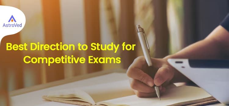 Best Direction to Study for Competitive Exams, Plus Other Vastu Tips Best Direction to Study for Competitive Exams, Plus Other Vastu Tips