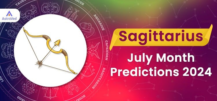 Sagittarius July 2024 Monthly Horoscope Predictions | Sagittarius July 2024 Horoscope Sagittarius July 2024 Monthly Horoscope Predictions | Sagittarius July 2024 Horoscope