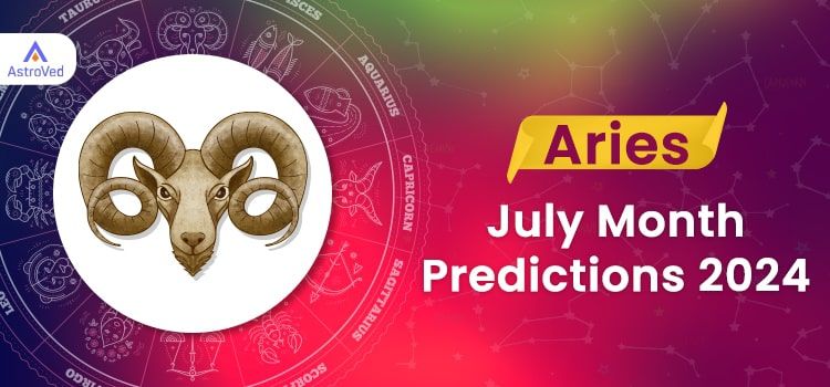 Aries July 2024 Monthly Horoscope Predictions | Aries July 2024 Horoscope Aries July 2024 Monthly Horoscope Predictions | Aries July 2024 Horoscope