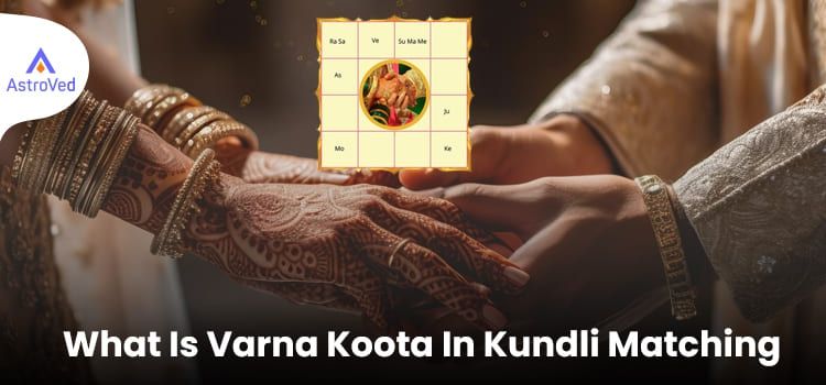 What Is Varna Koota In Kundli Matching What Is Varna Koota In Kundli Matching
