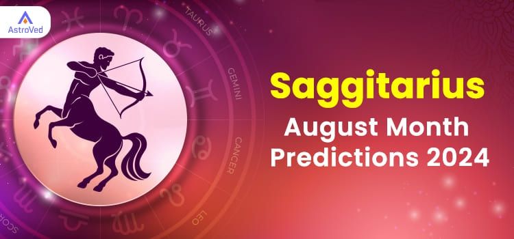 Sagittarius August 2024 Monthly Horoscope Predictions | Sagittarius August 2024 Horoscope Sagittarius August 2024 Monthly Horoscope Predictions | Sagittarius August 2024 Horoscope