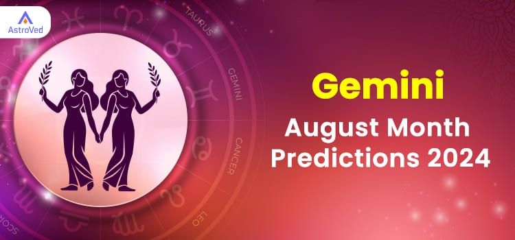 Gemini August 2024 Monthly Horoscope Predictions | Gemini August 2024 Horoscope