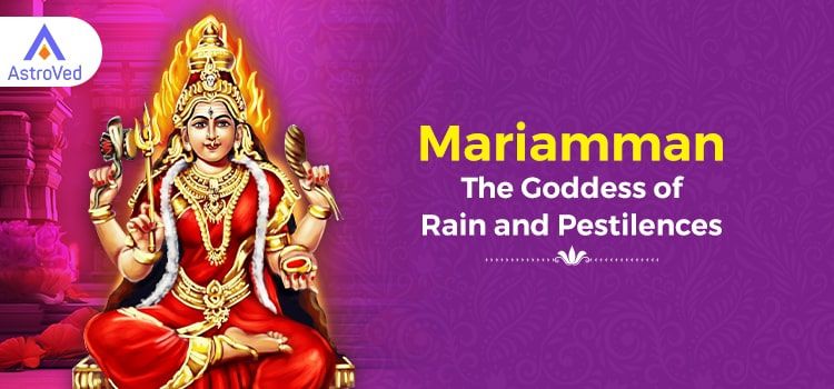 Mariamman: The Goddess of Rain and Pestilences Mariamman: The Goddess of Rain and Pestilences