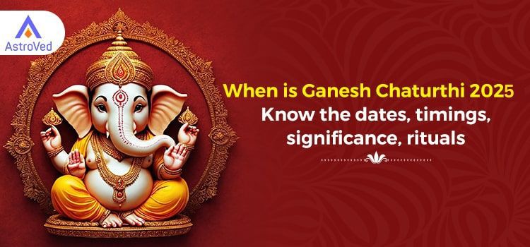 When Is Ganesh Chaturthi 2025 Timings When Is Ganesh Chaturthi 2025 Timings