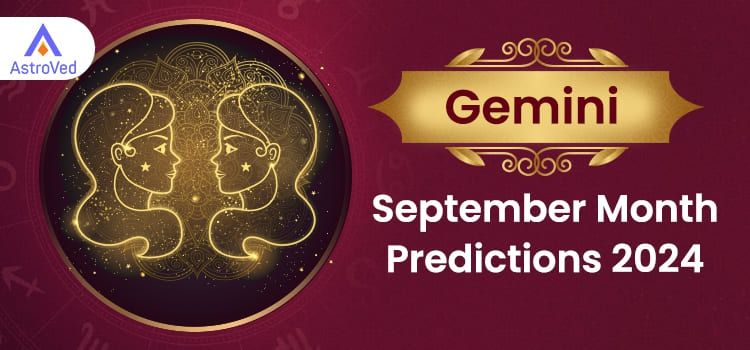 Gemini September 2024 Monthly Horoscope Predictions | Gemini September 2024 Horoscope