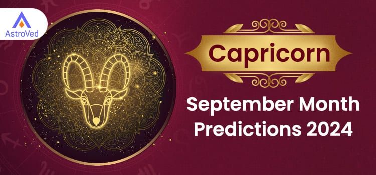 Capricorn September 2024 Monthly Horoscope Predictions | Capricorn September 2024 Horoscope Capricorn September 2024 Monthly Horoscope Predictions | Capricorn September 2024 Horoscope
