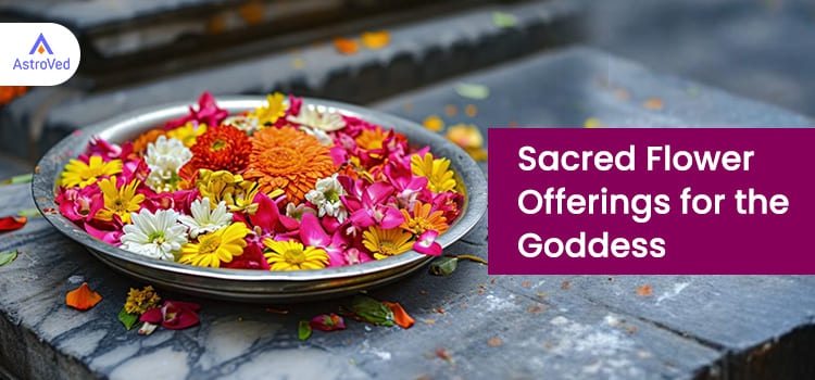 Sacred Flower Offerings for the Goddess