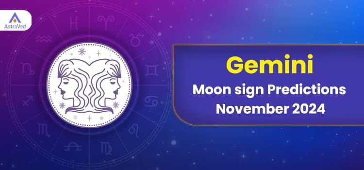 Gemini November 2024 Monthly Horoscope Predictions | Gemini November 2024 Horoscope Gemini November 2024 Monthly Horoscope Predictions | Gemini November 2024 Horoscope