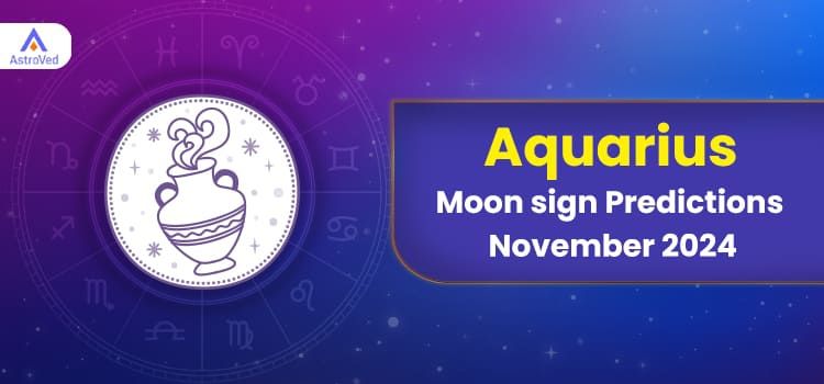 Aquarius November 2024 Monthly Horoscope Predictions | Aquarius November 2024 Horoscope Aquarius November 2024 Monthly Horoscope Predictions | Aquarius November 2024 Horoscope