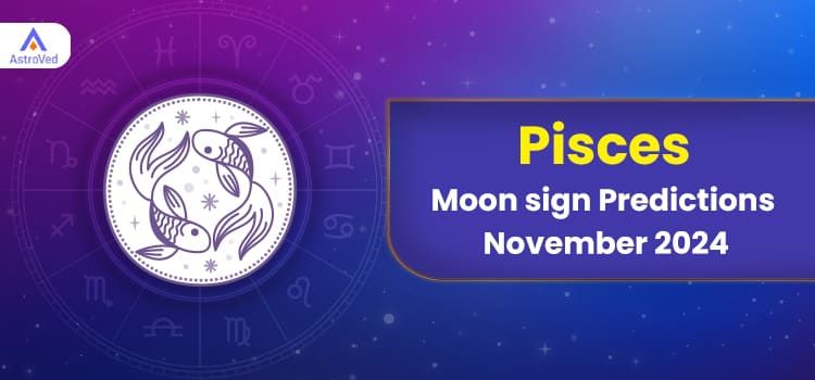 Pisces November 2024 Monthly Horoscope Predictions | Libra November 2024 Horoscope Pisces November 2024 Monthly Horoscope Predictions | Libra November 2024 Horoscope