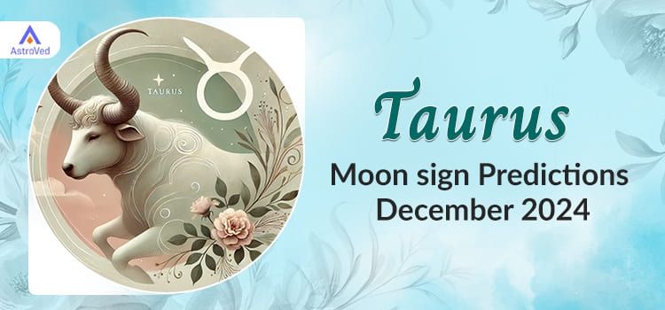 Taurus December 2024 Monthly Horoscope Predictions | Taurus December 2024 Horoscope
