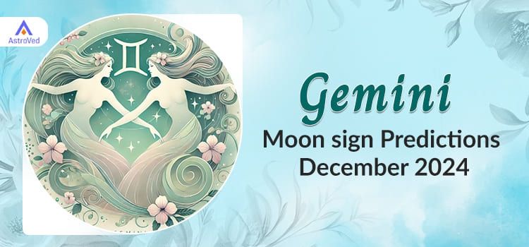 Gemini December 2024 Monthly Horoscope Predictions | Gemini December 2024 Horoscope Gemini December 2024 Monthly Horoscope Predictions | Gemini December 2024 Horoscope