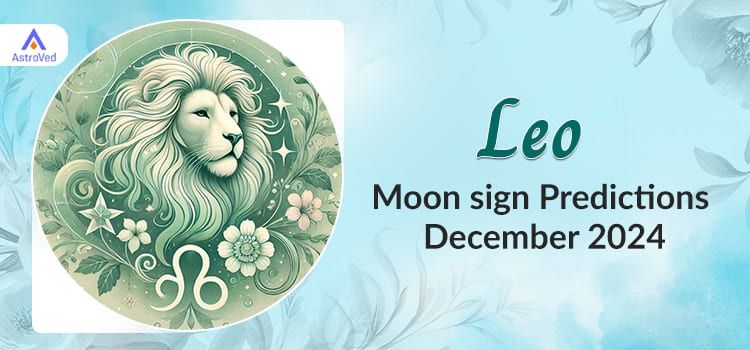 Leo December 2024 Monthly Horoscope Predictions | Leo December 2024 Horoscope Leo December 2024 Monthly Horoscope Predictions | Leo December 2024 Horoscope